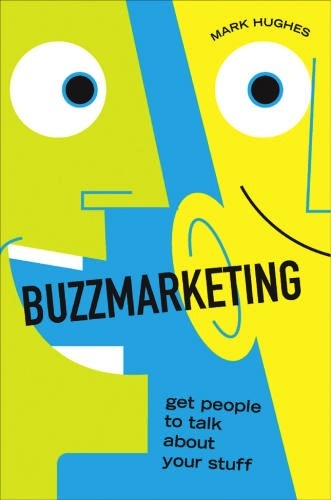 Buzzmarketing by Mark Hughes, Skyword