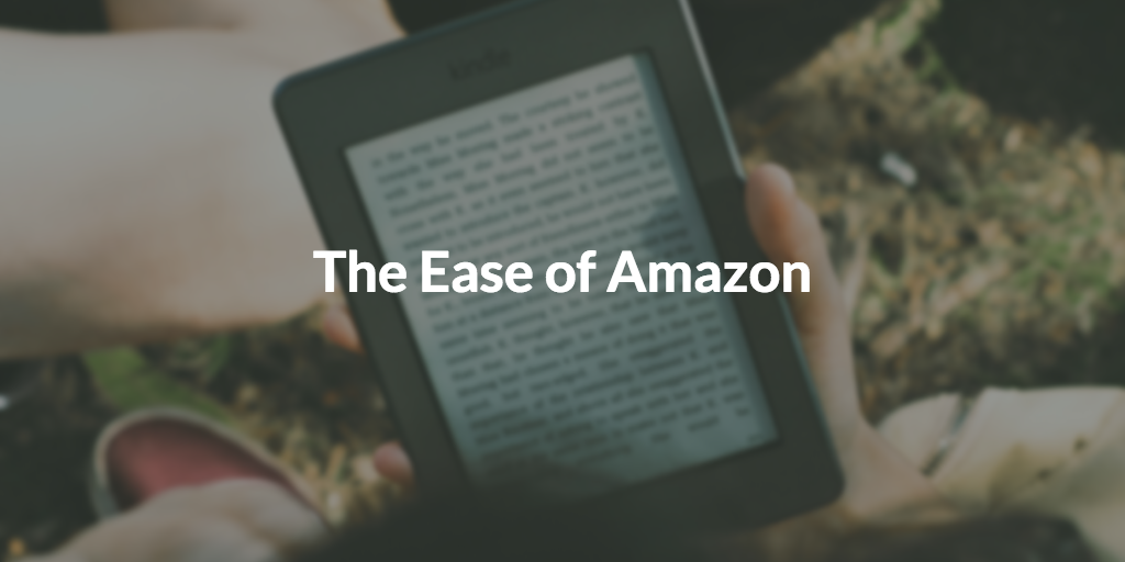 The Ease of Amazon