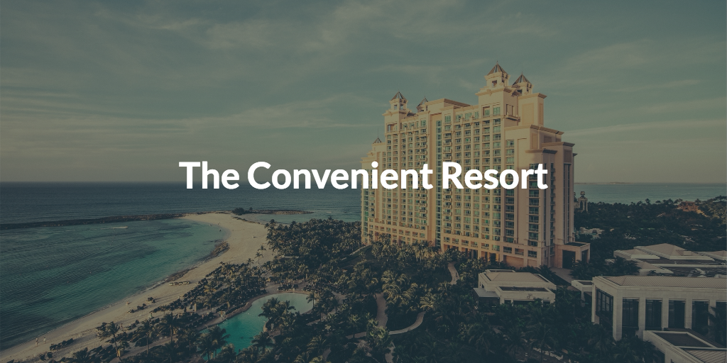 The Convenient Resort