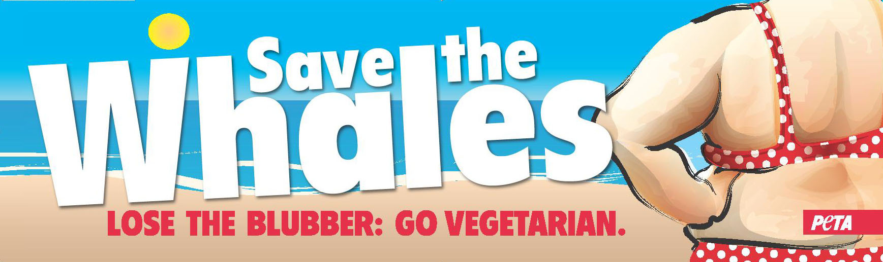 PETA-Save the whale. Lose the blubber