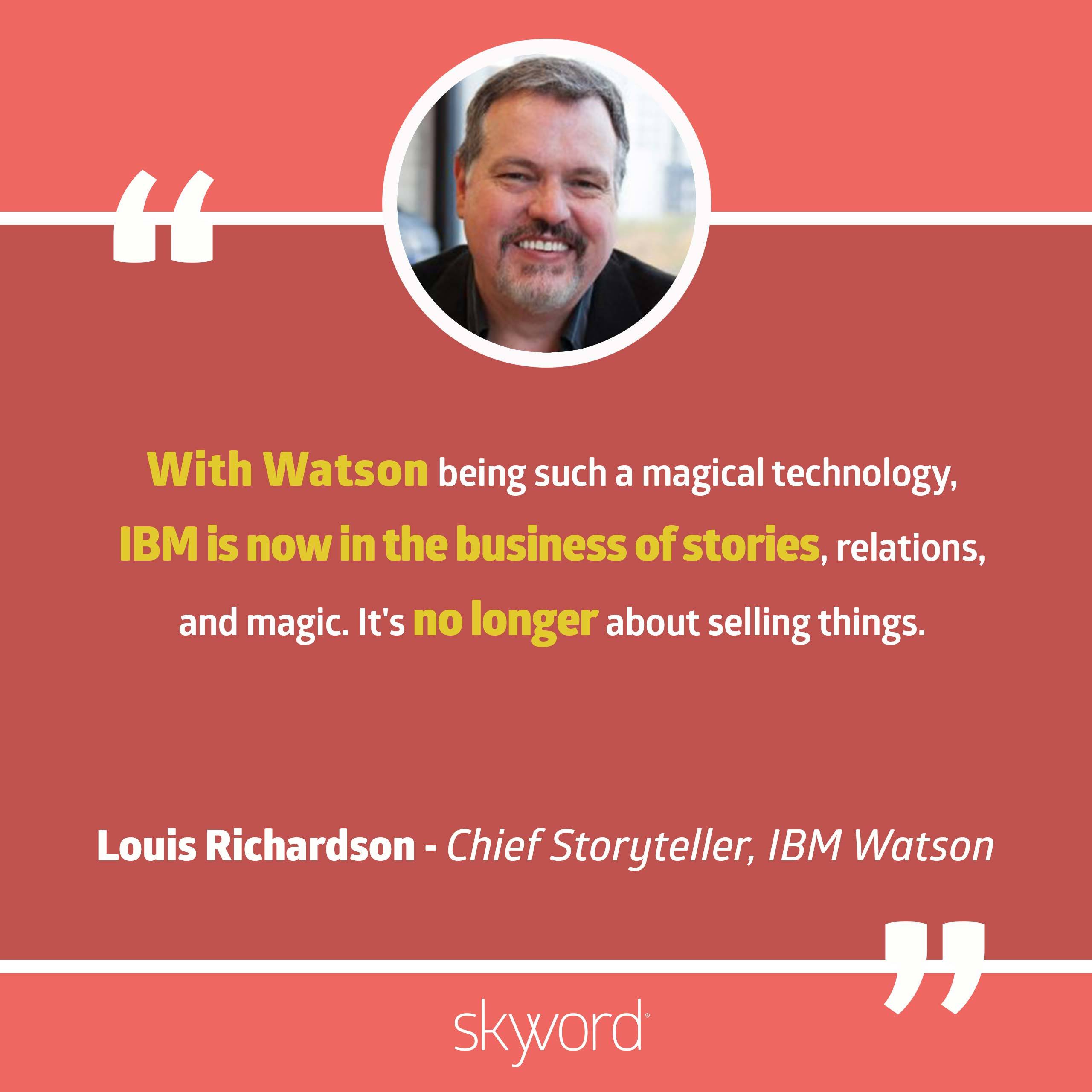 Louis Richardson, Chief Storyteller, IBM Watson