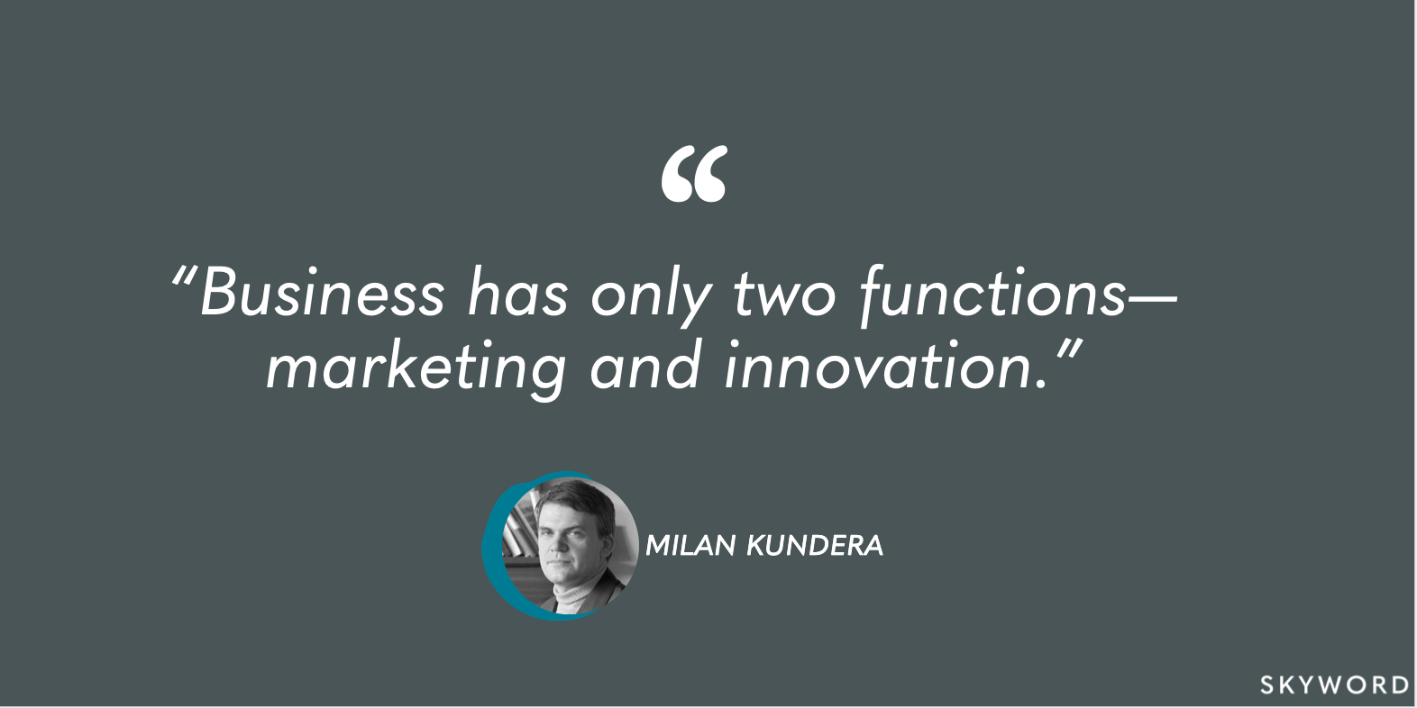 milan kundera business marketing quote