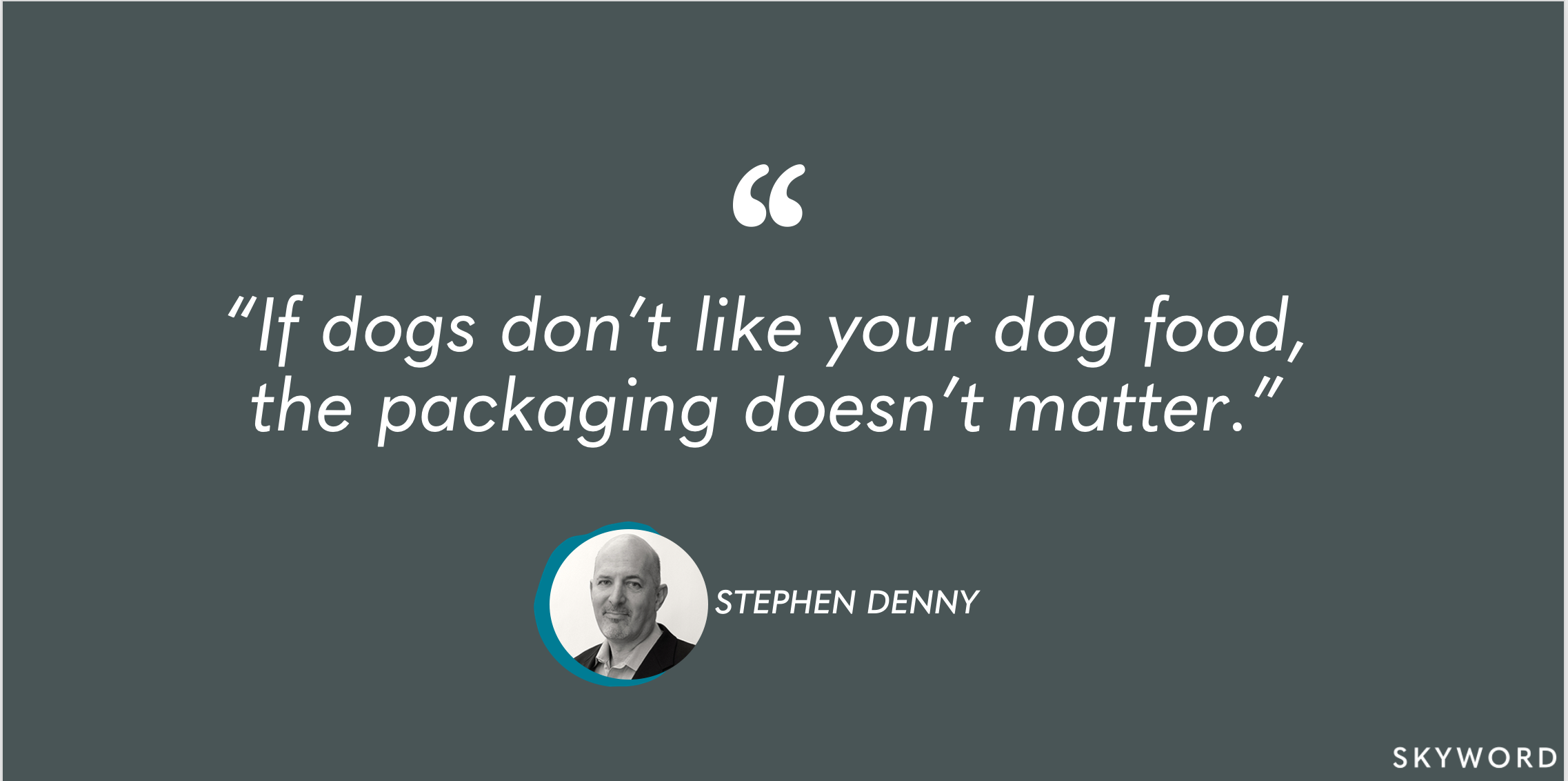 stephen denny marketing wisdom quote